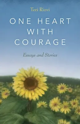 Un cœur avec courage : Essais et récits - One Heart with Courage: Essays and Stories