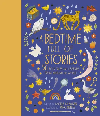 Une heure du coucher pleine d'histoires, 7 : 50 contes et légendes du monde entier - A Bedtime Full of Stories, 7: 50 Folktales and Legends from Around the World