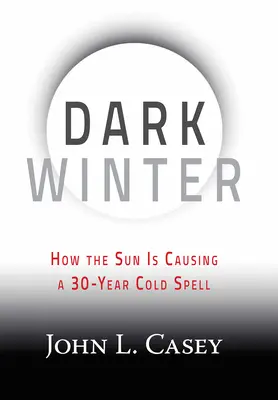 Dark Winter : Comment le soleil est à l'origine d'une vague de froid de 30 ans - Dark Winter: How the Sun Is Causing a 30-Year Cold Spell