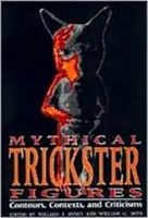 Figures mythiques du Trickster : Contours, contextes et critiques - Mythical Trickster Figures: Contours, Contexts, and Criticisms