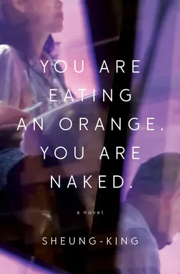 Vous mangez une orange. Vous êtes nu. - You Are Eating an Orange. You Are Naked.