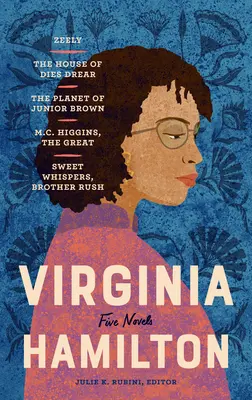 Virginia Hamilton : Cinq romans (Loa n° 348) : Zeely / La maison de Dies Drear / La planète de Junior Brown / M.C. Higgins, the Great / Sweet Whispers, Br - Virginia Hamilton: Five Novels (Loa #348): Zeely / The House of Dies Drear / The Planet of Junior Brown / M.C. Higgins, the Great / Sweet Whispers, Br