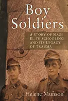 Boy Soldiers - Une histoire personnelle de l'école d'élite nazie et de son héritage traumatique - Boy Soldiers - A Personal Story of Nazi Elite Schooling and its Legacy of Trauma