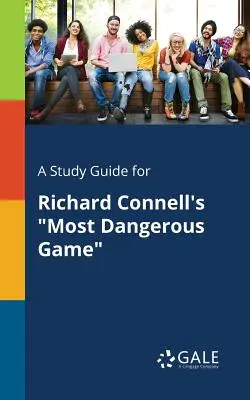 Un guide d'étude pour Most Dangerous Game de Richard Connell - A Study Guide for Richard Connell's Most Dangerous Game