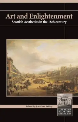 Art et Lumières : L'esthétique écossaise au dix-huitième siècle - Art and Enlightenment: Scottish Aesthetics in the Eighteenth Century