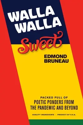 Walla Walla Sweet : Plein de réflexions poétiques sur la pandémie et au-delà - Walla Walla Sweet: Packed full of poetic ponders from the pandemic and beyond