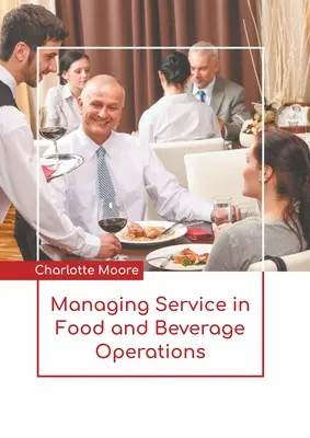 La gestion du service dans les établissements de restauration - Managing Service in Food and Beverage Operations