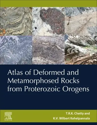 Atlas des roches déformées et métamorphisées des orogènes protérozoïques - Atlas of Deformed and Metamorphosed Rocks from Proterozoic Orogens