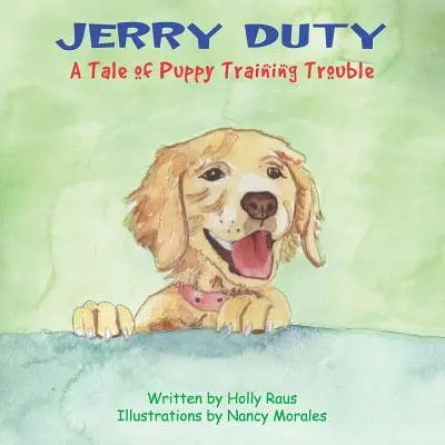 Jerry Duty : Une histoire de problèmes de dressage de chiots - Jerry Duty: A Tale of Puppy Training Trouble
