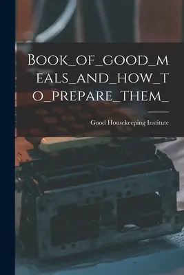 Livre_des_bons_repas_et_de_la_manière_de_les_préparer - Book_of_good_meals_and_how_to_prepare_them_