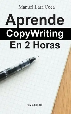 Apprendre la rédaction en 2 heures - Aprende CopyWriting En 2 Horas