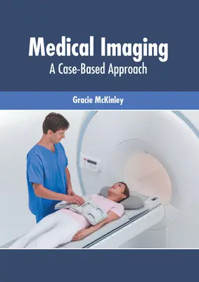 Imagerie médicale : Une approche basée sur les cas - Medical Imaging: A Case-Based Approach