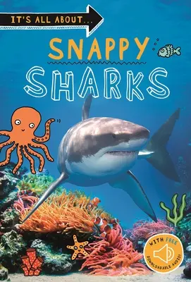 Tout sur... Les requins : Tout ce que vous voulez savoir sur ces créatures marines dans un livre étonnant - It's All About... Snappy Sharks: Everything You Want to Know about These Sea Creatures in One Amazing Book