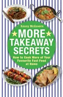 Plus de secrets sur les plats à emporter - Comment cuisiner plus de vos plats rapides préférés à la maison - More Takeaway Secrets - How to Cook More of your Favourite Fast Food at Home