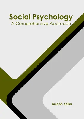 Psychologie sociale : Une approche globale - Social Psychology: A Comprehensive Approach