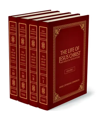 La vie de Jésus-Christ et les révélations bibliques (ensemble de 4 volumes) : D'après les visions de la Vénérable Anne Catherine Emmerich - The Life of Jesus Christ and Biblical Revelations (4 Volume Set): From the Visions of Ven. Anne Catherine Emmerich