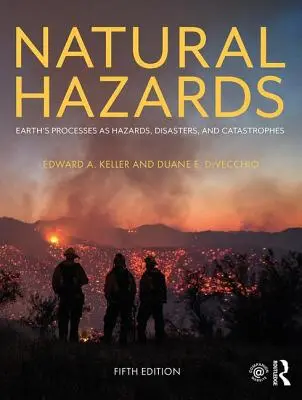 Les risques naturels : Les processus terrestres en tant qu'aléas, désastres et catastrophes - Natural Hazards: Earth's Processes as Hazards, Disasters, and Catastrophes