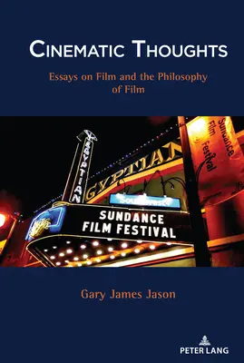 Pensées cinématographiques : Essais sur le cinéma et la philosophie du cinéma - Cinematic Thoughts: Essays on Film and the Philosophy of Film