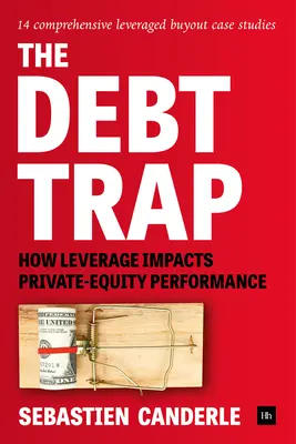 Le piège de la dette : comment l'effet de levier influe sur la performance des entreprises privées - The Debt Trap: How Leverage Impacts Private-Equity Performance