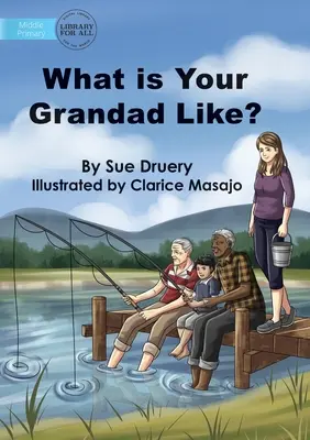 A quoi ressemble ton grand-père&nbsp;? - What Is Your Grandad Like?