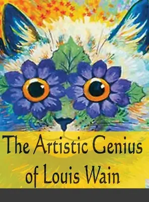 Le génie artistique de Louis Wain - The Artistic Genius of Louis Wain