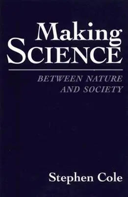 Faire de la science : Entre nature et société - Making Science: Between Nature and Society