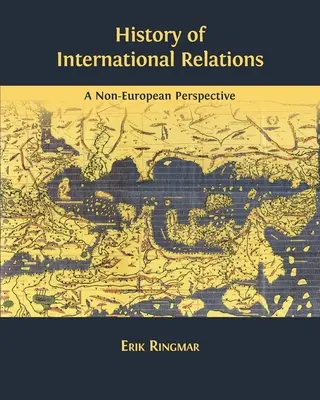 Histoire des relations internationales : Une perspective non européenne - History of International Relations: A Non-European Perspective