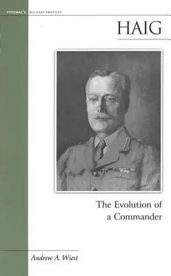 Haig : l'évolution d'un commandant - Haig: The Evolution of a Commander