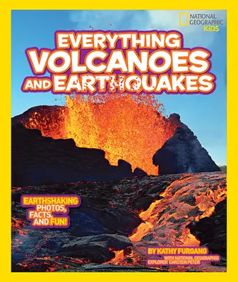 National Geographic Kids Everything Volcanoes and Earthquakes : Photos, faits et amusements sur les tremblements de terre ! - National Geographic Kids Everything Volcanoes and Earthquakes: Earthshaking Photos, Facts, and Fun!