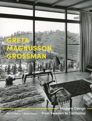 Greta Magnusson Grossman : Le design moderne de la Suède à la Californie - Greta Magnusson Grossman: Modern Design from Sweden to California