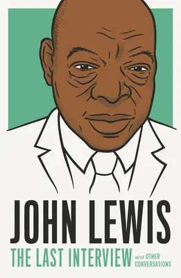 John Lewis : Le dernier entretien : Et autres conversations - John Lewis: The Last Interview: And Other Conversations