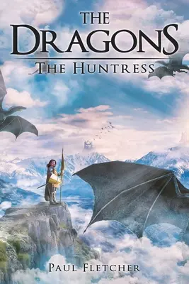 Les Dragons : La chasseresse - The Dragons: The Huntress