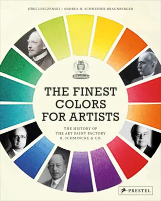 Les couleurs les plus fines pour les artistes : L'histoire de l'usine de peinture d'art H. Schmincke & Co. - The Finest Colors for Artists: The History of the Art Paint Factory H. Schmincke & Co.