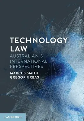 Droit de la technologie : Perspectives australiennes et internationales - Technology Law: Australian and International Perspectives