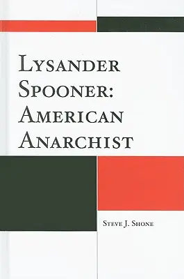 Lysander Spooner : Anarchiste américain - Lysander Spooner: American Anarchist