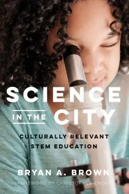 La science dans la ville : L'enseignement des sciences de la terre adapté à la culture - Science in the City: Culturally Relevant Stem Education