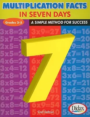 Les faits de multiplication en 7 jours, 3e-5e année : Une méthode simple pour réussir - Multiplication Facts in 7 Days, Grades 3-5: A Simple Method for Success