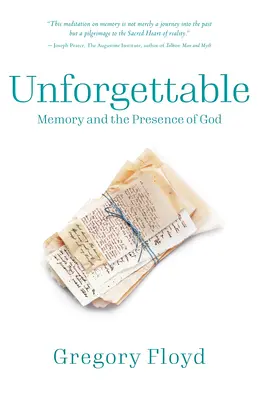 Inoubliable : Comment le souvenir de la présence de Dieu dans notre passé apporte de l'espoir à notre avenir - Unforgettable: How Remembering God's Presence in Our Past Brings Hope to Our Future