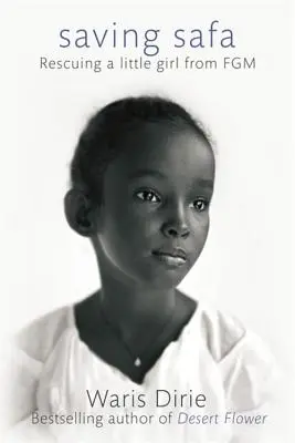 Sauver Safa : Sauver une petite fille des mutilations génitales féminines - Saving Safa: Rescuing a Little Girl from FGM