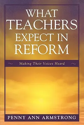 Ce que les enseignants attendent de la réforme : Faire entendre leur voix - What Teachers Expect in Reform: Making Their Voices Heard