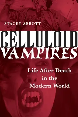 Vampires en celluloïd : La vie après la mort dans le monde moderne - Celluloid Vampires: Life After Death in the Modern World