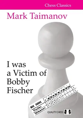 J'ai été victime de Bobby Fischer - I Was a Victim of Bobby Fischer