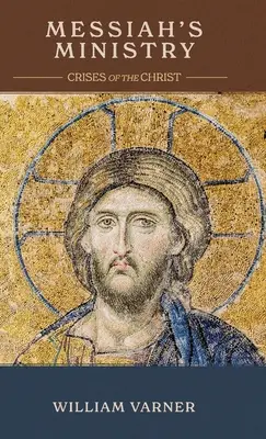 Le ministère du Messie : Les crises du Christ - Messiah's Ministry: Crises of the Christ