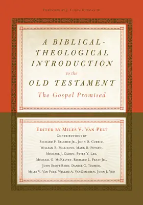 Introduction biblique et théologique à l'Ancien Testament : L'Évangile promis - A Biblical-Theological Introduction to the Old Testament: The Gospel Promised