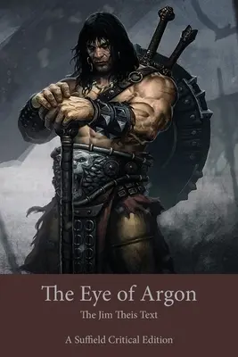 L'œil d'Argon : Le texte de Jim Theis - The Eye of Argon: The Jim Theis Text