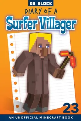 Journal d'un villageois surfeur, Livre 23 : un livre Minecraft non officiel - Diary of a Surfer Villager, Book 23: an unofficial Minecraft book