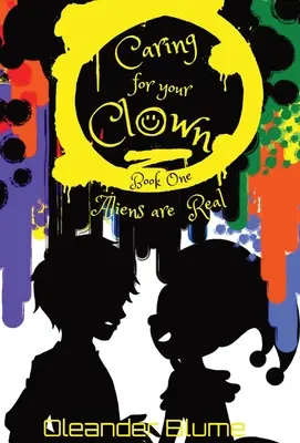 S'occuper de son clown Livre 1 : Les extraterrestres sont réels - Caring for Your Clown Book One: Aliens are Real