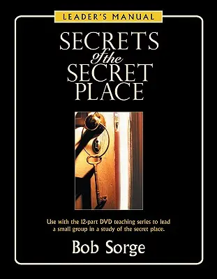 Secrets du lieu secret : Manuel de l'animateur - Secrets of the Secret Place: Leader's Manual