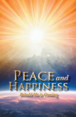 Paix et bonheur : Voici qu'il vient - Peace and Happiness: Behold He is Coming