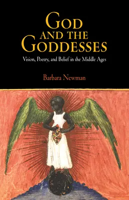 Dieu et les déesses : Vision, poésie et croyance au Moyen Âge - God and the Goddesses: Vision, Poetry, and Belief in the Middle Ages